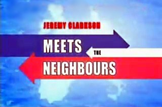 <i>Jeremy Clarkson: Meets the Neighbours</i> British TV series or programme