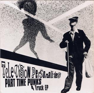 <span class="mw-page-title-main">Part Time Punks</span> 1980 song by Television Personalities