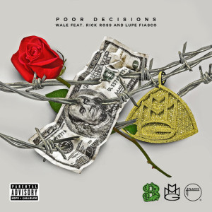 <span class="mw-page-title-main">Poor Decisions</span> 2013 single by Wale featuring Rick Ross & Lupe Fiasco