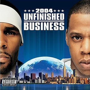 <i>Unfinished Business</i> (Jay-Z and R. Kelly album) Album by R. Kelly and Jay-Z