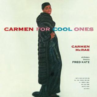 <i>Carmen for Cool Ones</i> 1958 studio album by Carmen McRae