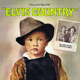 <i>Elvis Country (Im 10,000 Years Old)</i> 1971 studio album by Elvis Presley