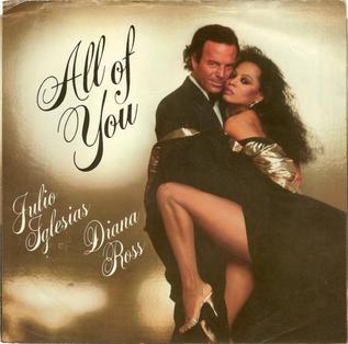 <span class="mw-page-title-main">All of You (Julio Iglesias and Diana Ross song)</span> 1984 single by Julio Iglesias and Diana Ross