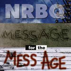 <i>Message for the Mess Age</i> 1994 studio album by NRBQ