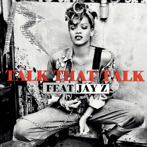 <span class="mw-page-title-main">Talk That Talk (Rihanna song)</span> 2012 single by Rihanna