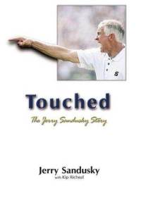 <i>Touched: The Jerry Sandusky Story</i> Book by Jerry Sandusky