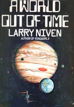 <i>A World Out of Time</i> 1976 novel by Larry Niven