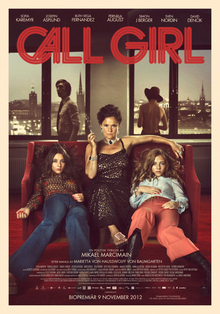 <i>Call Girl</i> (2012 film) 2012 Swedish drama film directed by Mikael Marcimain