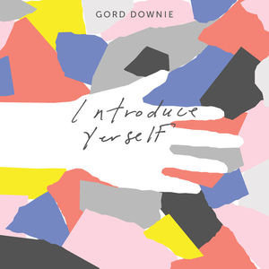 <i>Introduce Yerself</i> 2017 studio album by Gord Downie