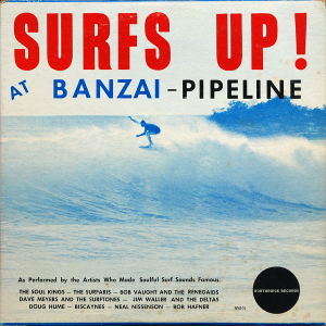 <i>Surfs Up! At Banzai Pipeline</i> 1963 compilation album by Various