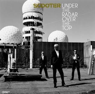 <i>Under the Radar Over the Top</i> 2009 studio album by Scooter