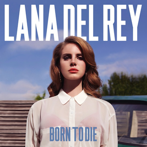 <i>Born to Die</i> 2012 studio album by Lana Del Rey