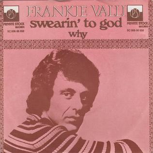 <span class="mw-page-title-main">Swearin' to God</span> 1975 single by Frankie Valli