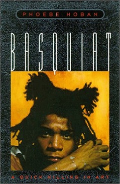 <i>Basquiat: A Quick Killing in Art</i> 1998 biography by Phoebe Hoban