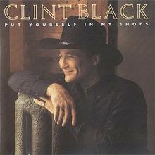 <i>Put Yourself in My Shoes</i> 1990 studio album by Clint Black