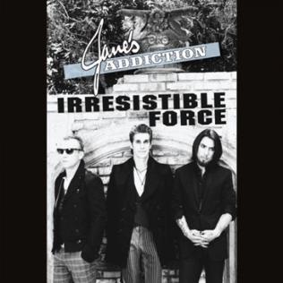 <span class="mw-page-title-main">Irresistible Force (Met the Immovable Object)</span> 2011 single by Janes Addiction