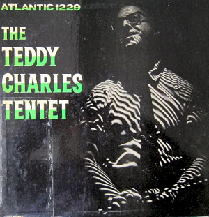 <i>The Teddy Charles Tentet</i> 1956 studio album by Teddy Charles