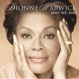 <i>Why We Sing</i> 2008 studio album by Dionne Warwick