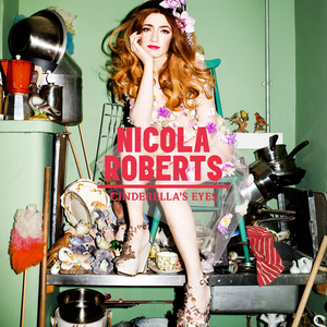 <i>Cinderellas Eyes</i> 2011 studio album by Nicola Roberts