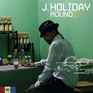 <i>Round 2</i> (J. Holiday album) 2009 studio album by J. Holiday