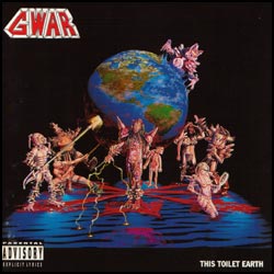 <i>This Toilet Earth</i> 1994 studio album by Gwar