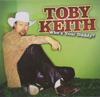 <span class="mw-page-title-main">Who's Your Daddy? (Toby Keith song)</span> 2002 single by Toby Keith