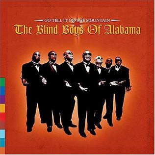 <i>Go Tell It on the Mountain</i> (album) 2003 studio album by The Blind Boys of Alabama