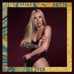 <span class="mw-page-title-main">Switch (Iggy Azalea song)</span> 2017 single by Iggy Azalea featuring Anitta