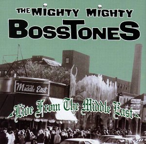 <i>Live from the Middle East</i> 1998 live album by The Mighty Mighty Bosstones