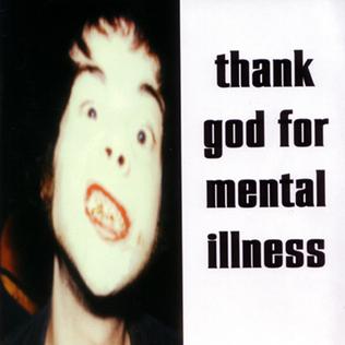 <i>Thank God for Mental Illness</i> 1996 studio album by The Brian Jonestown Massacre