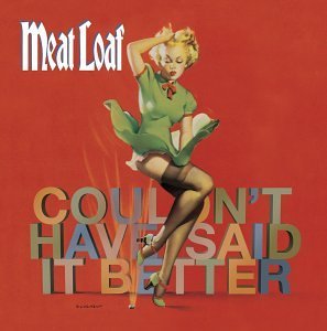 <i>Couldnt Have Said It Better</i> 2003 studio album by Meat Loaf