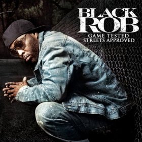 <i>Game Tested, Streets Approved</i> 2011 studio album by Black Rob