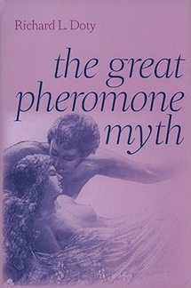 <i>The Great Pheromone Myth</i> Book by Richard Doty