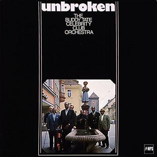 <i>Unbroken</i> (Buddy Tate album) 1970 studio album by The Buddy Tate Celebrity Club Orchestra