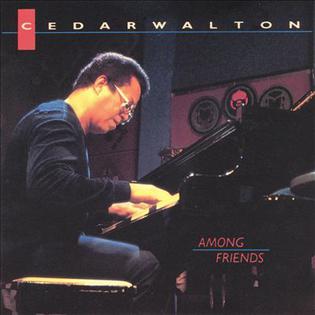 <i>Among Friends</i> (Cedar Walton album) 1989 live album by Cedar Walton