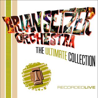 <i>The Ultimate Collection</i> (The Brian Setzer Orchestra album) 2004 live album by The Brian Setzer Orchestra