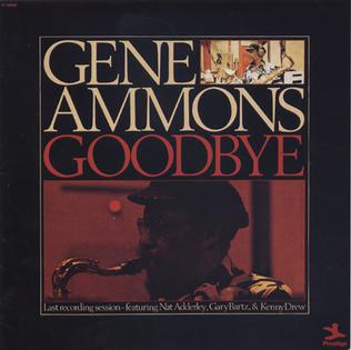 <i>Goodbye</i> (Gene Ammons album) Gene Ammons album