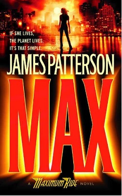 <i>MAX: A Maximum Ride Novel</i> Book by James Patterson