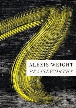 <i>Praiseworthy</i> (novel) 2023 novel Australian writer Alexis Wright