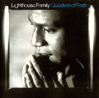 <span class="mw-page-title-main">Question of Faith</span> 1998 single by Lighthouse Family