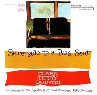 <i>Serenade to a Bus Seat</i> 1957 studio album by Clark Terry Quintet