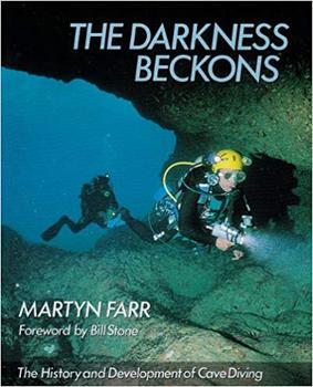 <i>The Darkness Beckons</i> History of UK cave diving by Martyn Farr