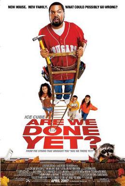 <i>Are We Done Yet?</i> 2007 film by Steve Carr