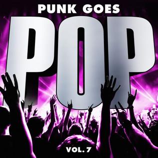 <i>Punk Goes Pop Vol. 7</i> 2017 compilation album by "Punk Goes..."