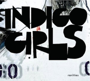 <i>Rarities</i> (Indigo Girls album) 2005 compilation album by Indigo Girls