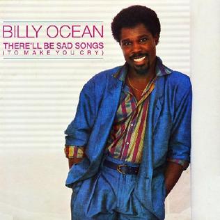 <span class="mw-page-title-main">There'll Be Sad Songs (To Make You Cry)</span> 1986 single by Billy Ocean