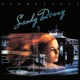 <i>Rendezvous</i> (Sandy Denny album) 1977 studio album by Sandy Denny