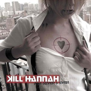 <i>For Never & Ever</i> 2003 studio album by Kill Hannah