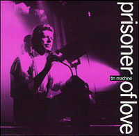 <span class="mw-page-title-main">Prisoner of Love (Tin Machine song)</span> 1989 single by Tin Machine