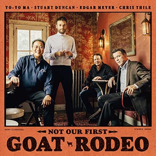 <i>Not Our First Goat Rodeo</i> 2020 studio album by Yo-Yo Ma, Stuart Duncan, Edgar Meyer, Chris Thile